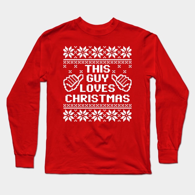 This Guy Loves Christmas Sweater Long Sleeve T-Shirt by DetourShirts